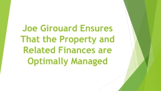 Joe Girouard Ensures That the Property and Related Finances are Optimally Managed