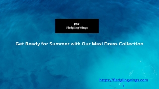 Get Ready for Summer with Our Maxi Dress Collection