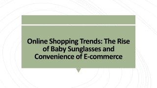 Online Shopping Trends: The Rise of Baby Sunglasses and Convenience of E-commerc