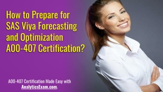 How to Pass SAS Viya Forecasting and Optimization (A00-407) Exam?