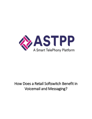 How Does a Retail Softswitch Benefit in Voicemail and Messaging