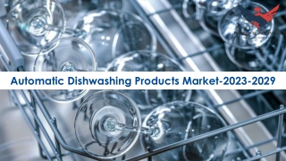 Automatic Dishwashing Products Market Share, Scope Analysis 2023-2029