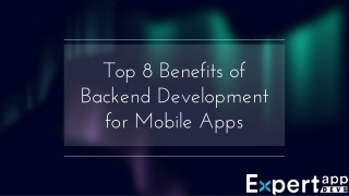 Top 8 Benefits of Backend Development for Mobile Apps