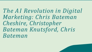 Title The AI Revolution in Digital Marketing Chris Bateman Cheshire, Christopher Bateman Knutsford, Christopher Bateman
