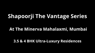 Shapoorji Vantage Series Mahalaxmi Mumbai | E-Brochure