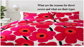 What are the reasons for a duvet covers and what are its types