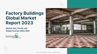 Factory Buildings Market Growth Rate, Key Trends And Forecast To 2032