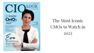 The Most Iconic CMOs to Watch in 2023