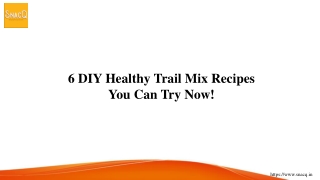 6 DIY Healthy Trail Mix Recipes You Can Try Now!