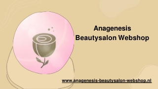 Visit Anagenesis Beauty Salon to learn about Radiant Beauty: Skin Care Almere