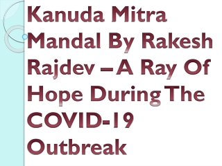 Kanuda Mitra Mandal By Rakesh Rajdev – A Ray Of Hope During The COVID-19 Outbrea