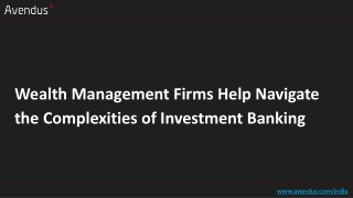 Wealth Management Firms Help Navigate the Complexities of Investment Banking