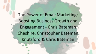 The Power of Email Marketing - Chris Bateman Cheshire, Christopher Bateman Knutsford, Christopher Bateman