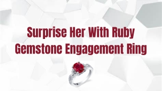 Surprise Her With Ruby Gemstone Engagement Ring