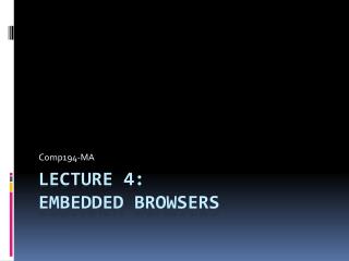 Lecture 4: Embedded browsers