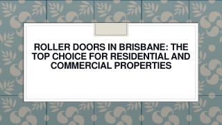 Roller doors in Brisbane The Top Choice for Residential and Commercial Properties