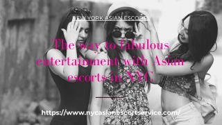 The way to fabulous entertainment with Asian models in NYC