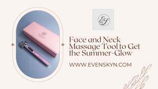 Face and Neck Massage Tool to Get the Summer-Glow