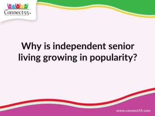 Why is independent senior living growing in popularity?