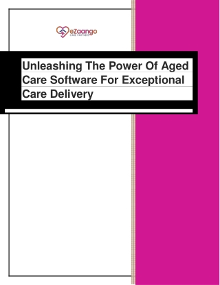 Unleashing The Power Of Aged Care Software For Exceptional Care Delivery
