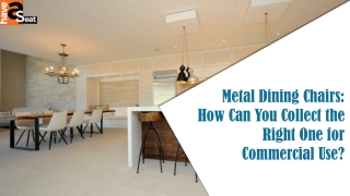 Metal Dining Chairs: How Can You Collect the Right One for Commercial Use?