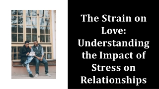 the-strain-on-love-understanding-the-impact-of-stress-on-relationships-20230530092010Nl1J