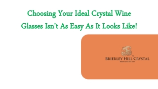 Choosing Your Ideal Crystal Wine Glasses Isn't As Easy As It Looks Like!