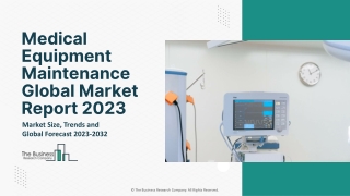 Medical Equipment Maintenance Global Market Report 2023