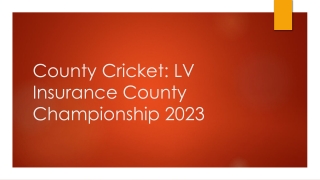 Experience the Thrill of County Cricket: Live Streaming