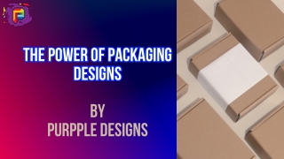 The Power Of Packaging Designs
