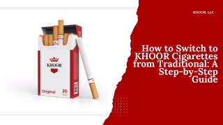 How to Switch to KHOOR Cigarettes from Traditional: A Step-by-Step Guide