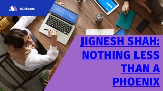 Jignesh Shah Nothing less than a Phoenix