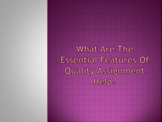 What Are The Essential Features Of Quality Assignment Help