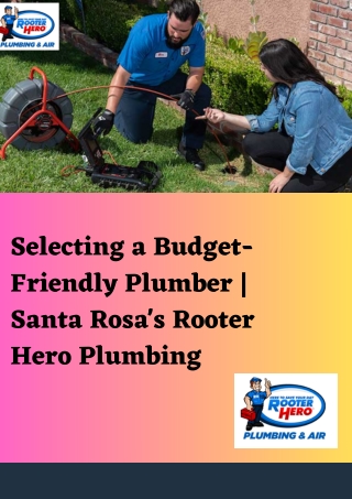 Selecting a Budget-Friendly Plumber  Santa Rosa's Rooter Hero Plumbing