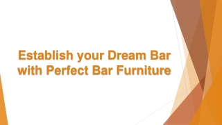 Establish your Dream Bar with Perfect Bar Furniture