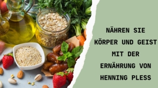 Nähren Sie Körper und Geist mit der Ernährung von Henning Pless