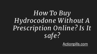 How To Buy Hydrocodone Without A Prescription Online? Is It safe?