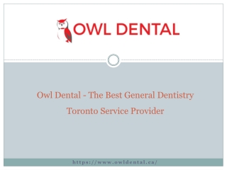 Owl Dental - The Best General Dentistry Toronto Service Provider