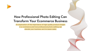 How Professional Photo Editing Can  Transform Your Ecommerce Business