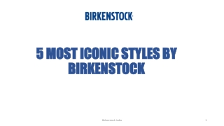 5 Most Iconic Styles by Birkenstock