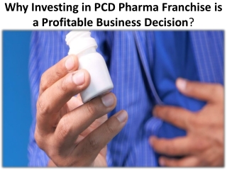 Investing in a PCD Pharma Franchise: Benefits and Advantages
