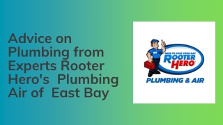 Advice on Plumbing from Experts Rooter Hero's  Plumbing Air of  East Bay