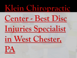 Klein Chiropractic Center - Best Disc Injuries Specialist in West Chester, PA