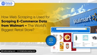 How Web Scraping Is Used For Scraping E-Commerce Data From Walmart – The World’s Biggest Retail Store