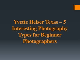 Yvette Heiser Texas – 5 Interesting Photography Types for Beginner Photographers