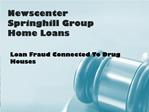 Newscenter Springhill Group Home Loans - Loan Fraud Connecte