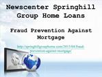 Newscenter Springhill Group Home Loans - Fraud Prevention Ag