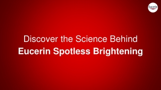 Discover the Science Behind Eucerin Spotless Brightening