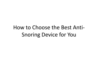 How to Choose the Best Anti-Snoring Device for You