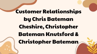 Customer Relationships by Chris Bateman Cheshire, Christopher Bateman Knutsford & Christopher Bateman